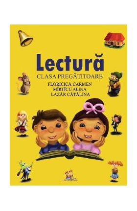 Lectura - Clasa pregatitoare - Floricica Carmen