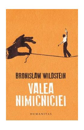Valea nimicniciei - Bronislaw Wildstein