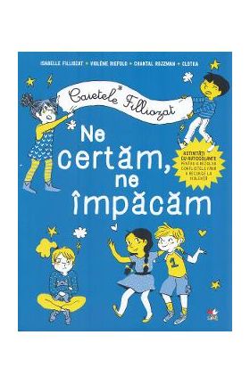 Caietele Filliozat. Ne certam, ne impacam. Activitati cu autocolante - Isabellle Filliozat