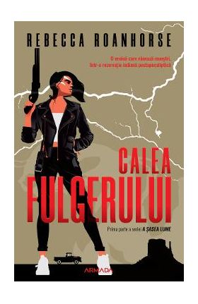 Calea fulgerului. Seria A sasea lume Vol.1 - Rebecca Roanhorse