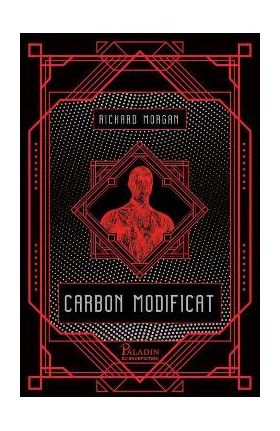 Carbon modificat - Richard Morgan