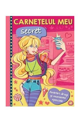 Carnetelul meu secret. Amintiri dragi si momente speciale