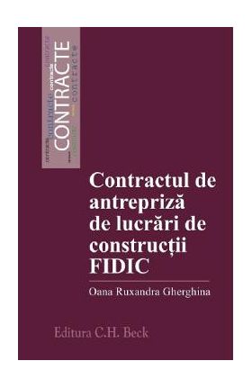 Contractul de antrepriza de lucrari de constructii FIDIC - Oana Ruxandra Gherghina