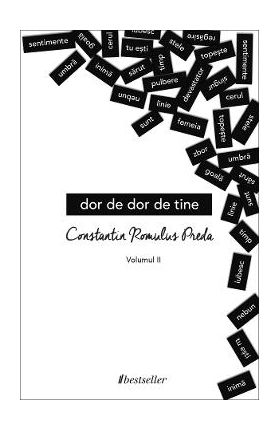 Dor de dor de tine Vol.2 - Constantin Romulus Preda