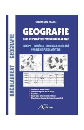 Geografie. Ghid de pregatire pentru Bacalaureat - Gheorghe Matei