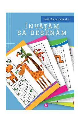 Invatam sa desenam. Invatam si exersam