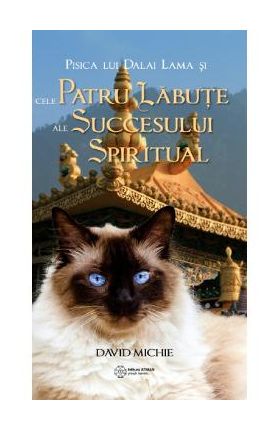 Pisica lui Dalai Lama si cele patru labute ale succesului spiritual - David Michie