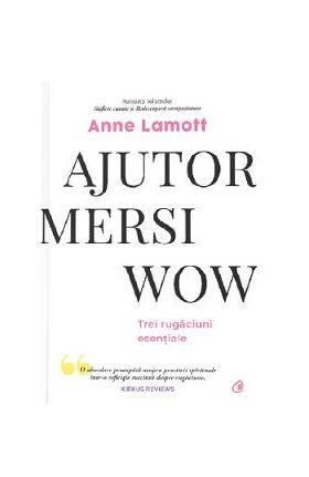 Ajutor, mersi, wow - Anne Lamott