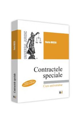 Contractele speciale. Curs universitar Ed.8 - Florin Motiu