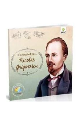 Cunoaste-l pe... Nicolae Grigorescu