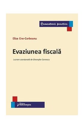 Evaziunea fiscala - Eliza Ene-Corbeanu