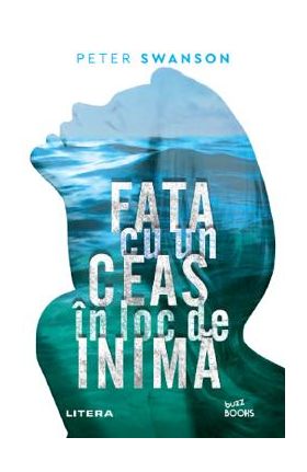 Fata cu ceas in loc de inima - Peter Swanson