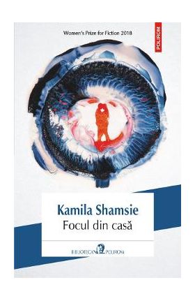 Focul din casa - Kamila Shamsie