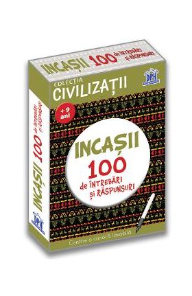 Incasii. 100 de intrebari si raspunsuri - Gabriela Girmacea