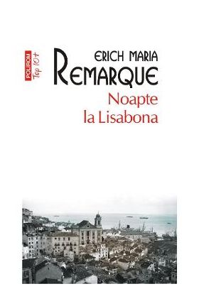 Noapte la Lisabona - Erich Maria Remarque