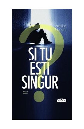 Si tu esti singur - Aurelian Silvestru