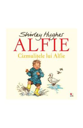 Alfie. Cizmulitele lui Alfie - Shirley Hughes