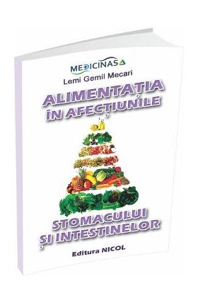 Alimentatia in afectiunile stomacului si intestinelor - Lemi Gemil Mecari