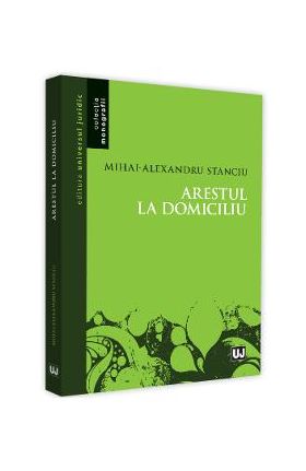 Arestul la domiciliu - Mihai Alexandru Stanciu