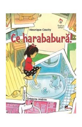 Ce harababura! - Veronique Cauchy