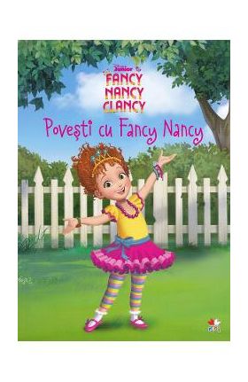 Disney. Fancy Nancy Clancy. Povesti cu Fancy Nancy