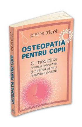 Osteopatia pentru copii - Pierre Tricot