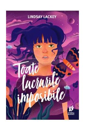 Toate lucrurile imposibile - Lindsay Lackey