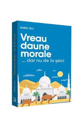 Vreau daune morale... dar nu de la seici - George Coca