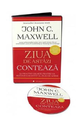 Audiobook. Ziua de astazi conteaza: 12 practici zilnice care iti garanteaza succesul - John Maxwell