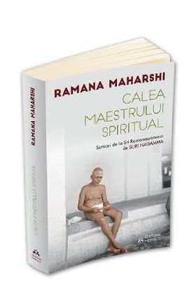 Calea maestrului spiritual - Ramana Maharshi