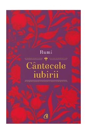 Cantecele iubirii. Rumi - Shiva Shahram