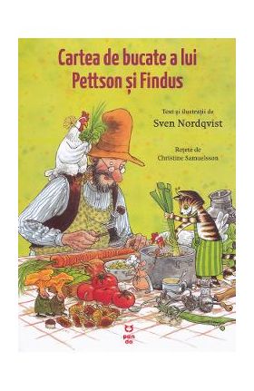 Cartea de bucate a lui Pettson si Findus - Sven Nordqvist