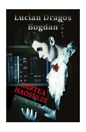 Cartea haosului - Lucian Dragos Bogdan