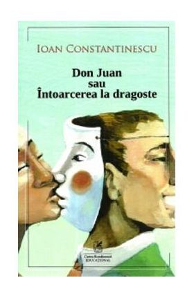 Don Juan sau intoarcerea la dragoste - Ioan Constantinescu