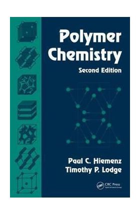 Polymer Chemistry - Paul C. Hiemenz, Timothy P. Lodge
