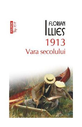 1913. Vara secolului - Florian Illies