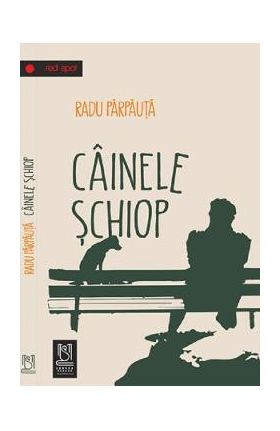 Cainele schiop - Radu Parpauta