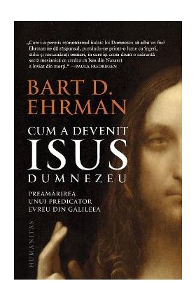 Cum a devenit Isus Dumnezeu - Bart D. Ehrman