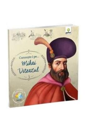 Cunoaste-l pe... Mihai Viteazul