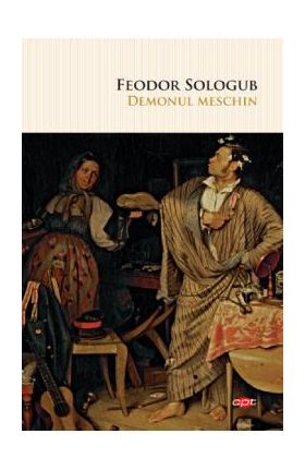 Demonul meschin - Feodor Sologub