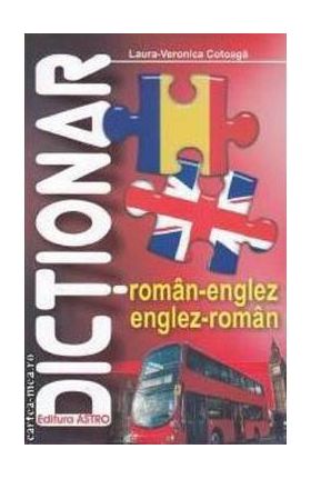 Dictionar roman-englez, englez-roman - Laura-Veronica Cotoaga