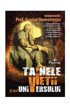 Din tainele vietii si ale universului - Prof. Scarlat Demetrescu