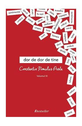 Dor de dor de tine Vol.3 - Constantin Romulus Preda
