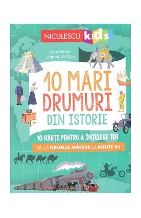 10 mari drumuri din istorie - Imre Feiner, Laurent Stefano