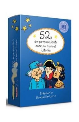 52 de personalitati care au marcat istoria - Stephanie Boudaille-Lorin