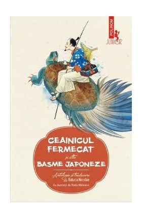 Ceainicul fermecat si alte basme japoneze