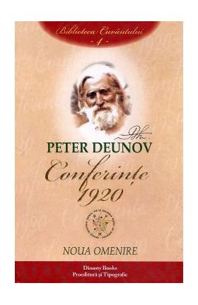 Conferinte 1920 Vol.4: Noua omenire - Peter Deunov