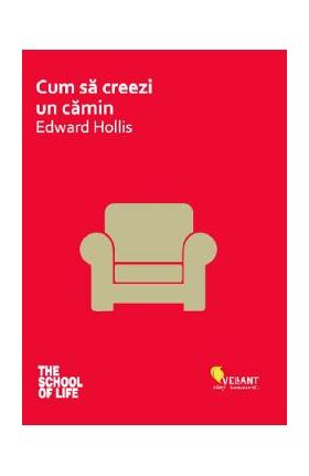 Cum sa creezi un camin - Edward Hollis