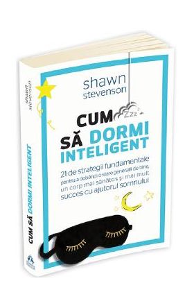 Cum sa dormi inteligent - Shawn Stevenson