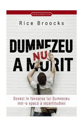 Dumnezeu nu a murit - Rice Broocks